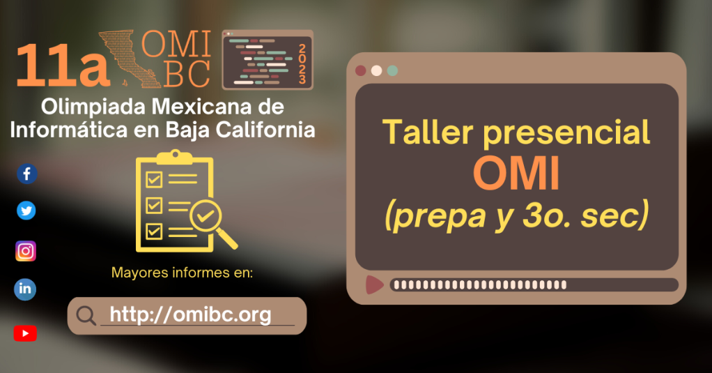 11a. OMIBC 2023: Taller presencial para la categoría OMI (preparatoria y 3o. secundaria)